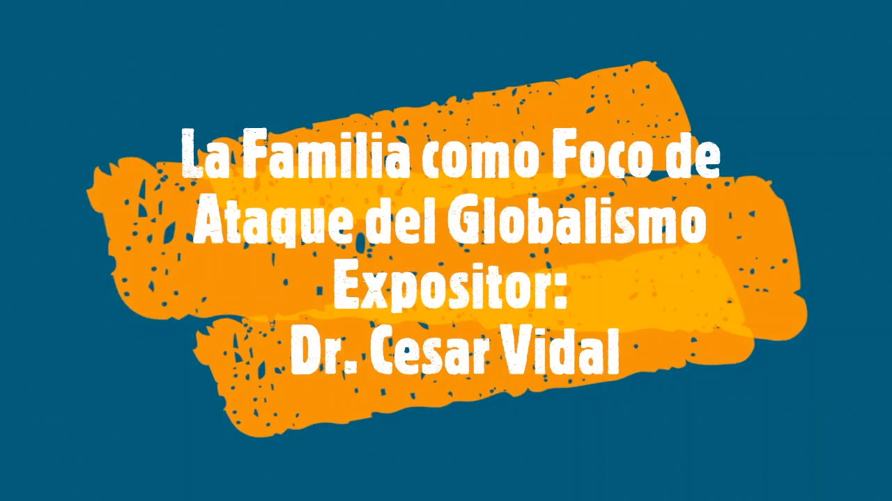 Conferencia: La Familia como Foco de Ataque del Globalismo - 15/05/21