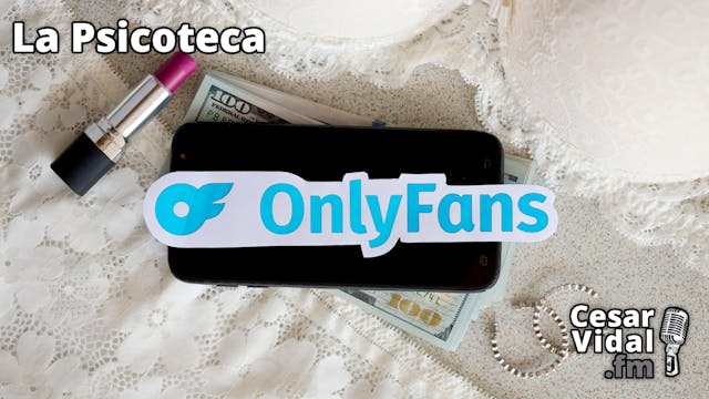 El fenómeno OnlyFans - 10/01/24