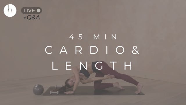 45 MIN : CARDIO & LENGTH