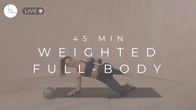 45 MIN : WEIGHTED FULL-BODY