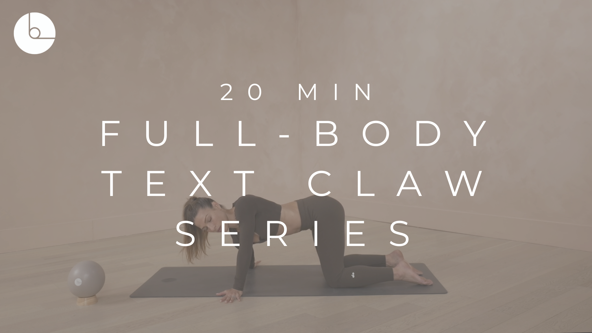 20 MIN : FULL-BODY TEXT CLAW SERIES