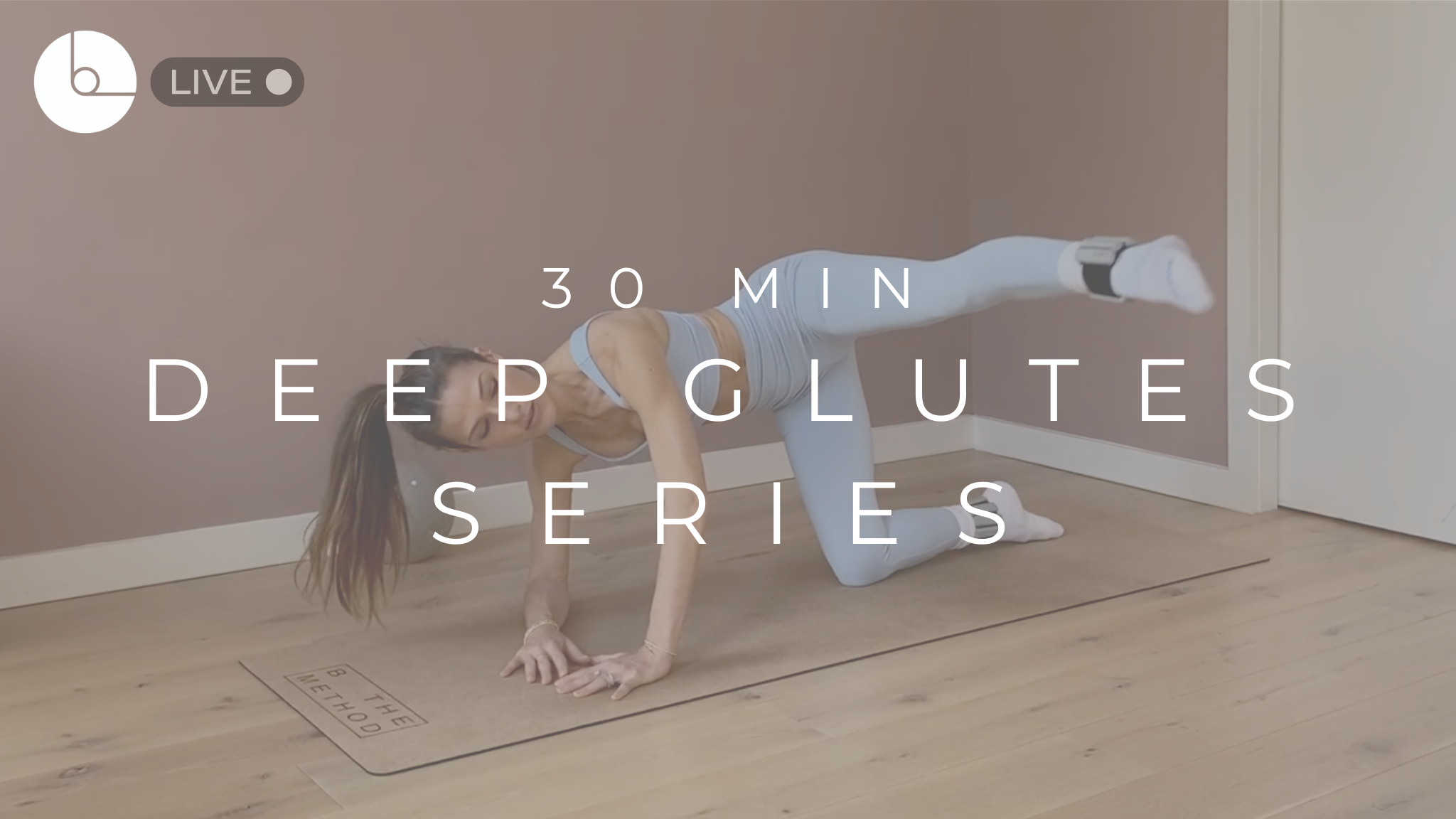 30 MIN : DEEP GLUTES SERIES