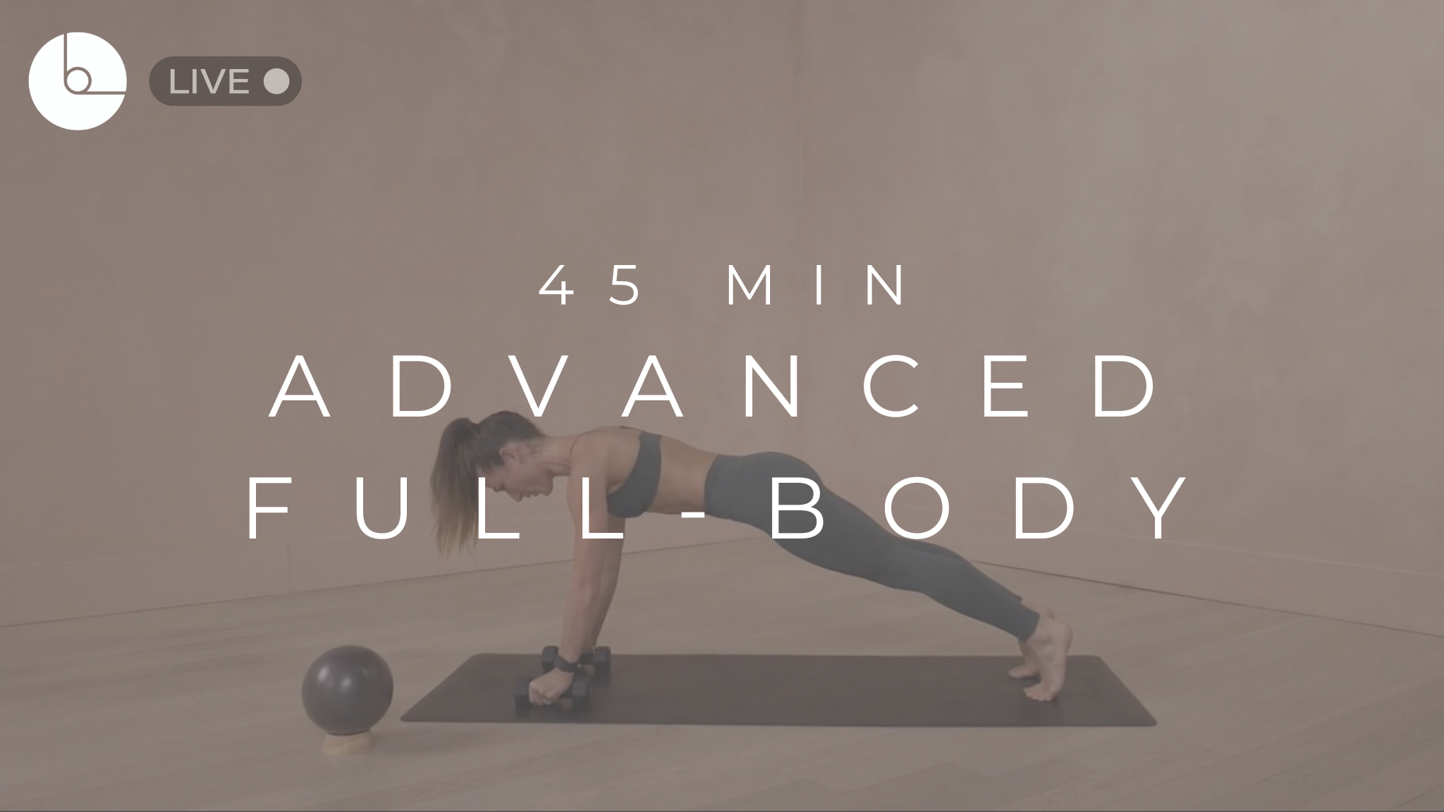45 MIN : ADVANCED FULL-BODY