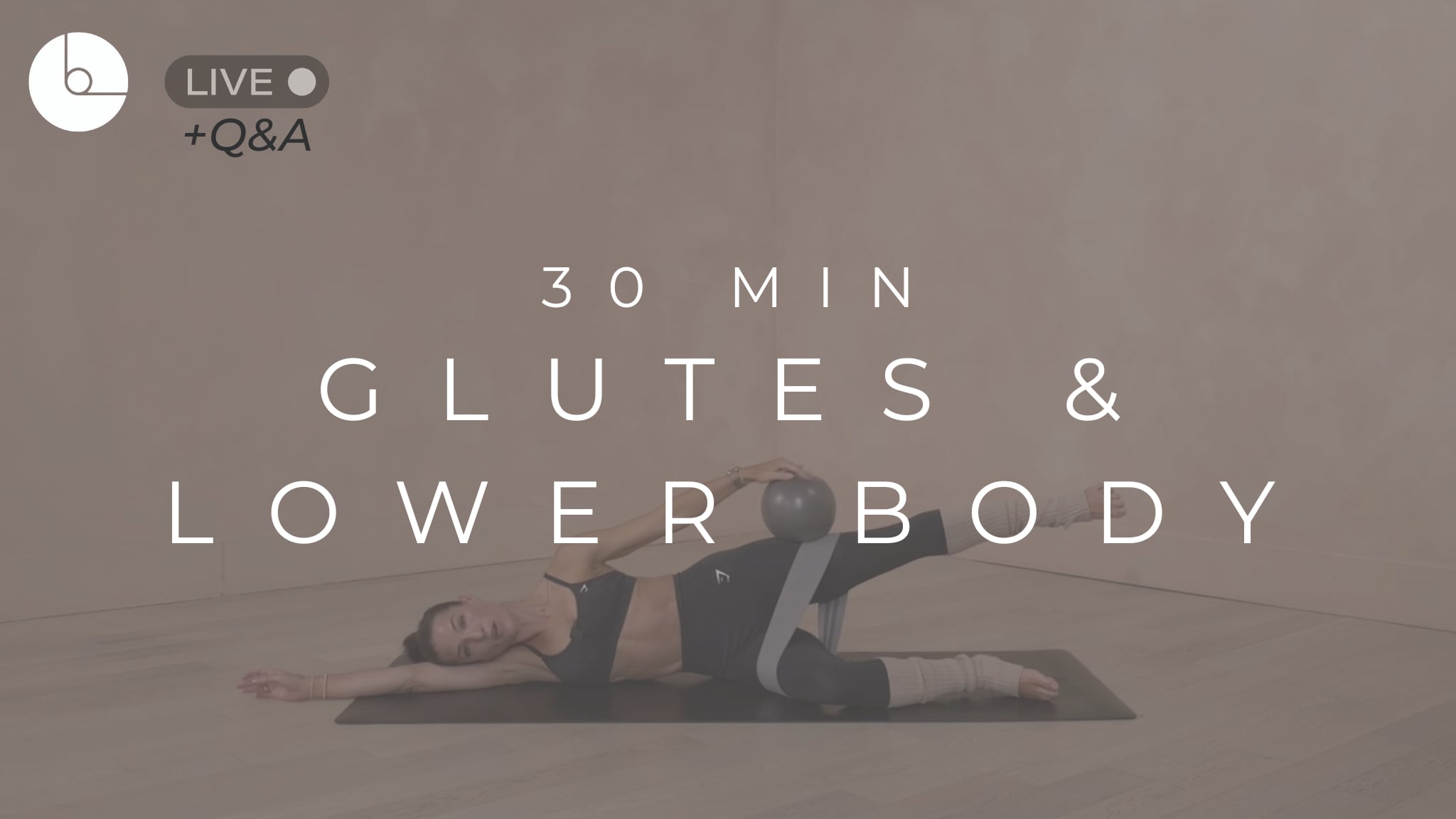 30 MIN : GLUTES & LOWER BODY