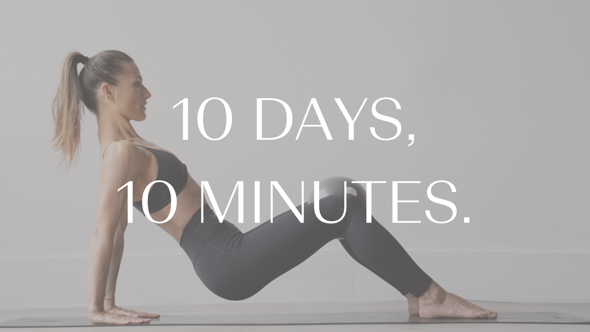 10 DAYS, 10 MINUTES.