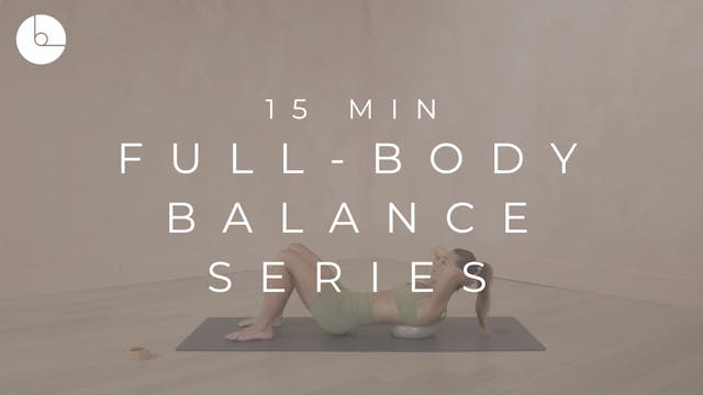 15 MIN : FULL-BODY BALANCE SERIES