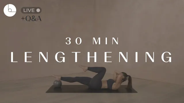 30 min: Lengthening
