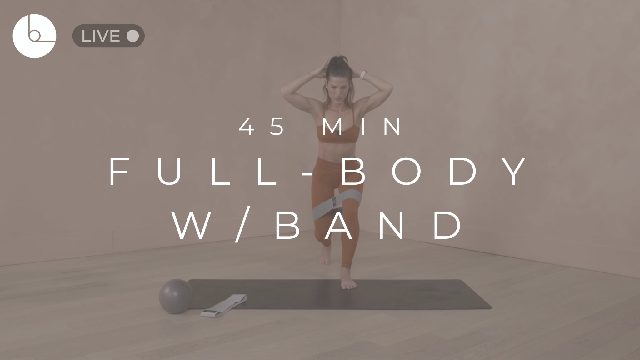 45 MIN : FULL-BODY W/BAND