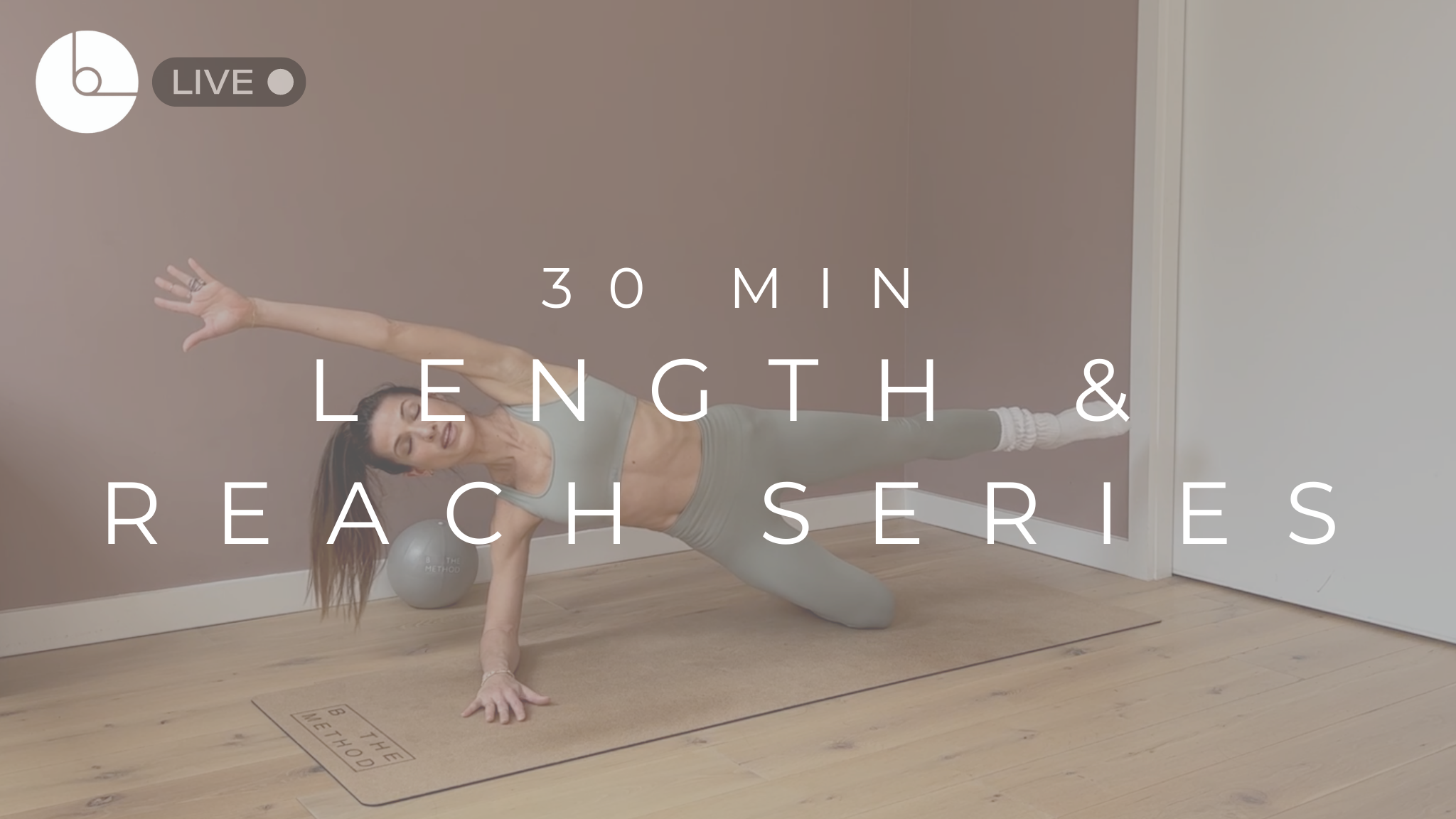 30 MIN : LENGTH & REACH SERIES #4