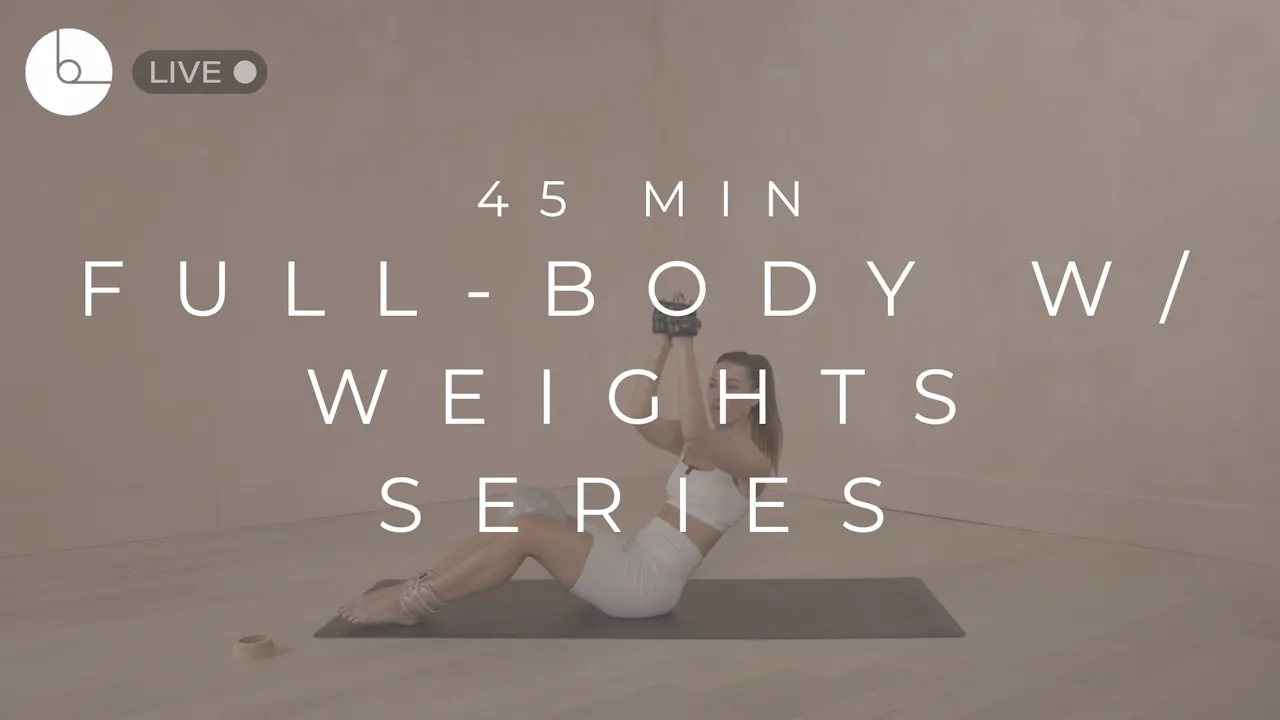 45 MIN : FULL-BODY W/WEIGHTS SERIES - B The Method