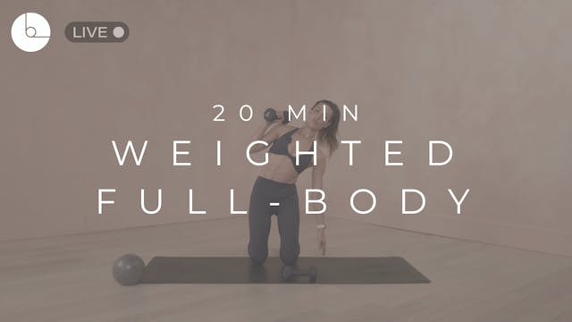 20 MIN : WEIGHTED FULL-BODY