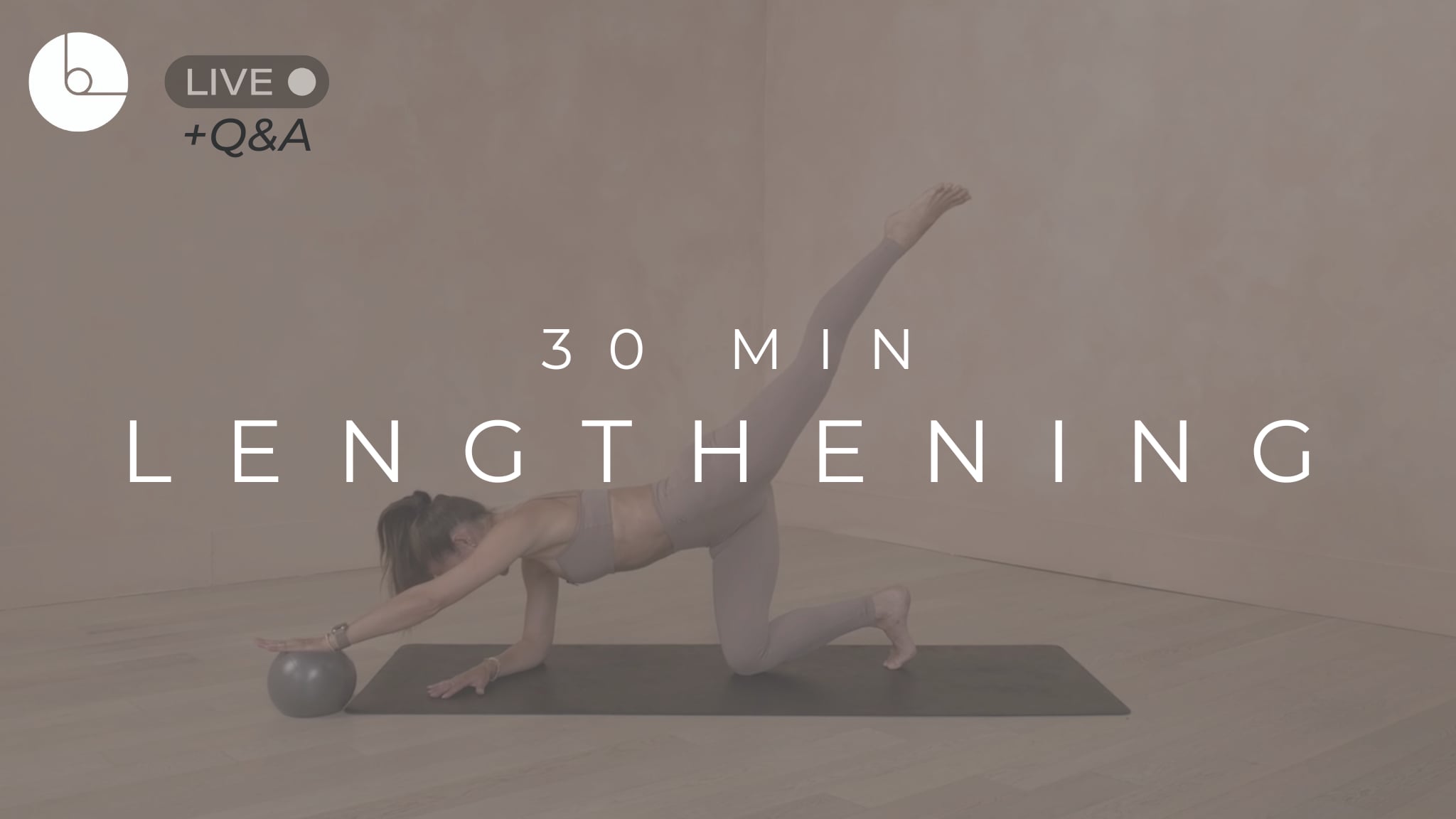 30 MIN : LENGTHENING