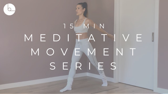 15 MIN : MEDITATIVE MOVEMENT SERIES #1