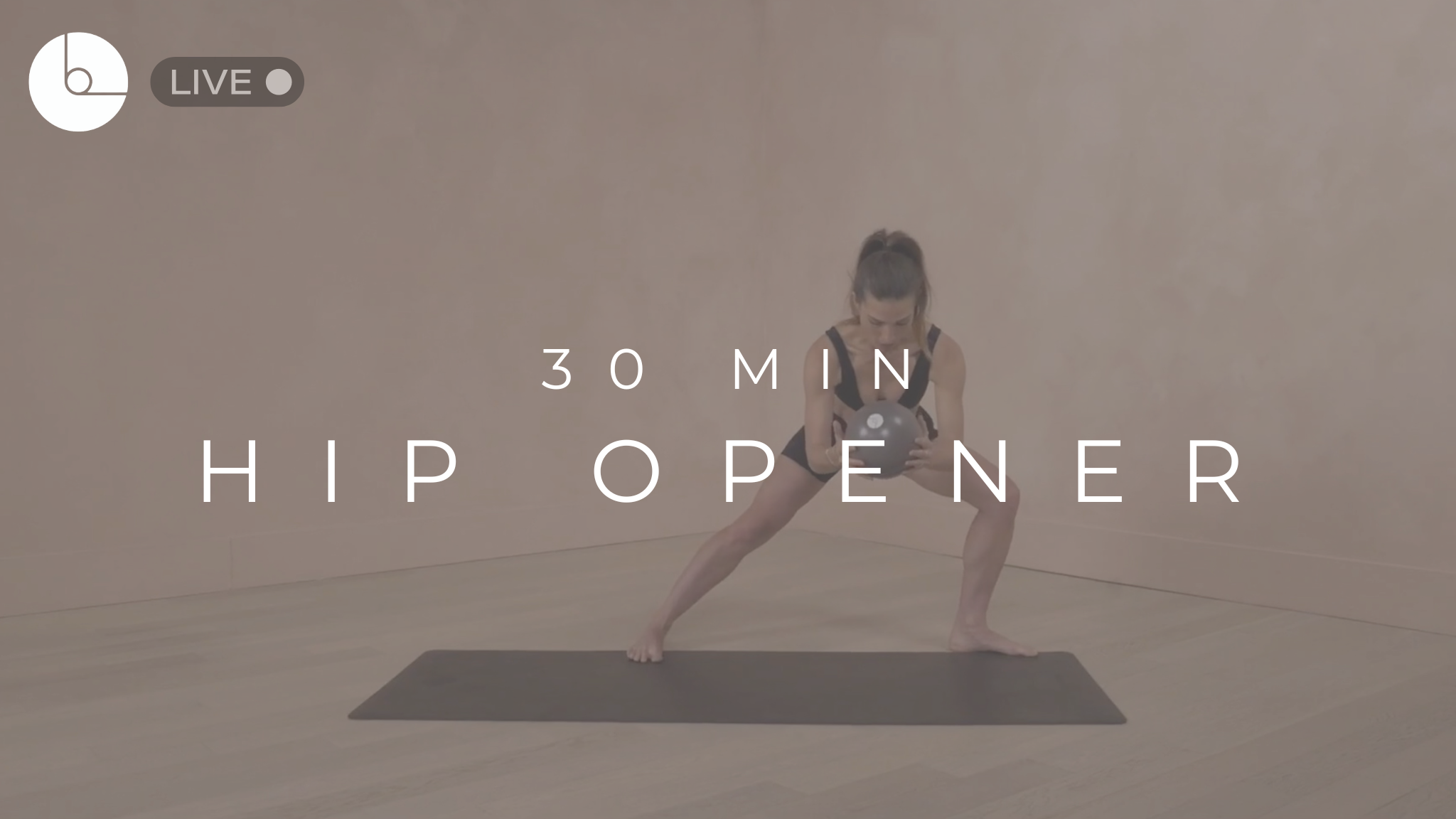 30 MIN : HIP OPENER