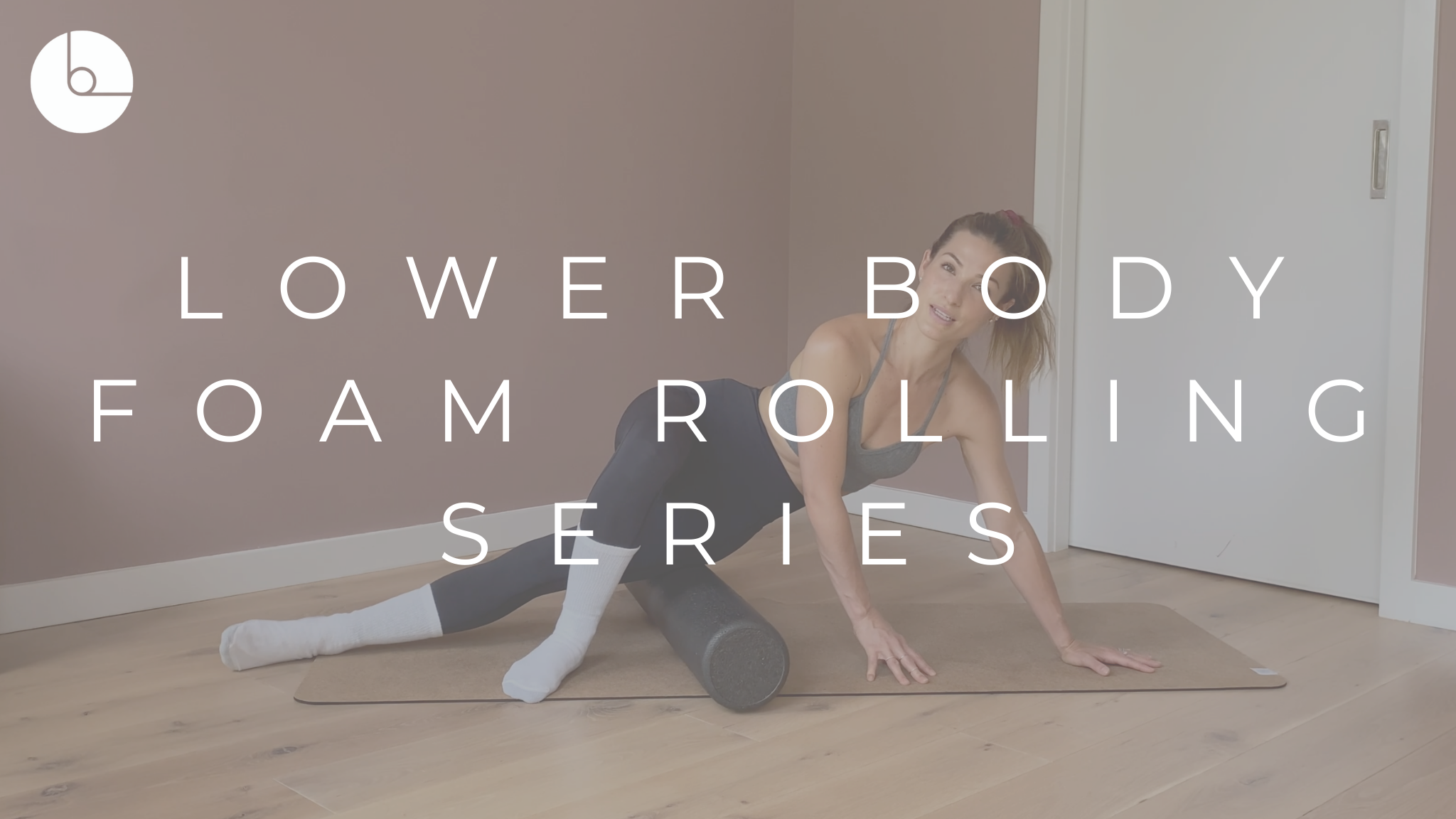 LOWER BODY FOAM ROLLING SERIES