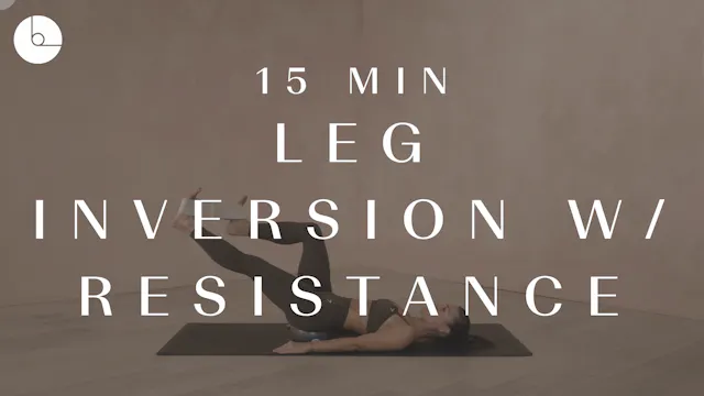 15 min: Leg Inversion with Resistance