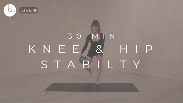 30 MIN : KNEE & HIP STABILITY