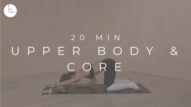 20 MIN : UPPER BODY & CORE