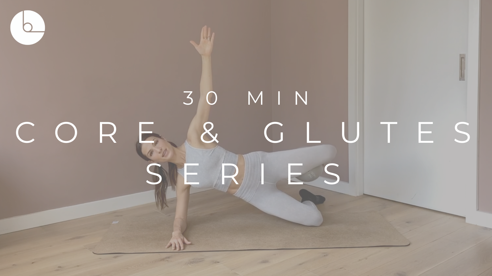 30 MIN : CORE & GLUTES SERIES #1