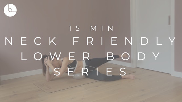 15 MIN : NECK FRIENDLY LOWER-BODY SERIES