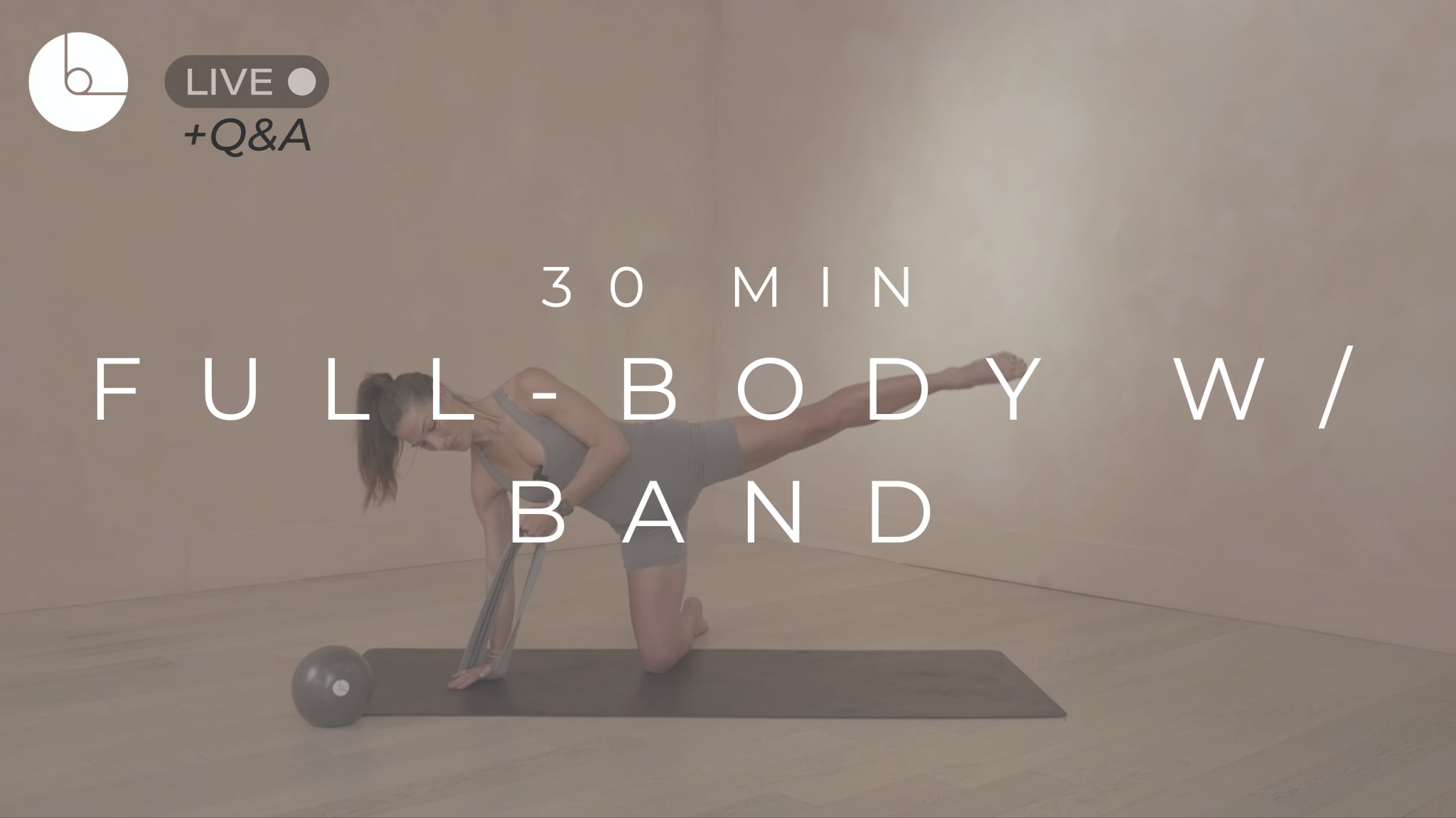 30 MIN : FULL-BODY W/BAND