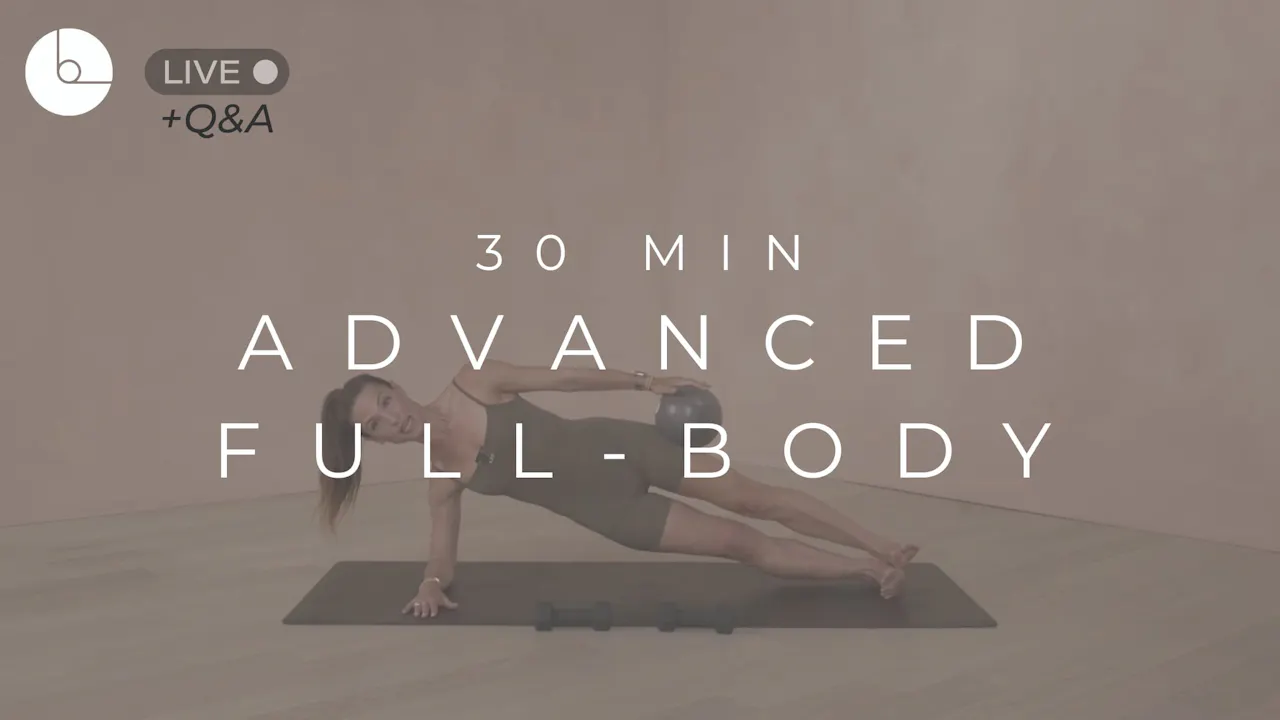 30 MIN : ADVANCED FULL-BODY - B The Method
