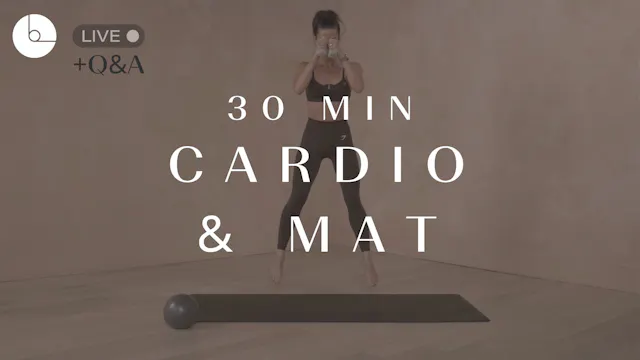 30 min: Cardio & Mat