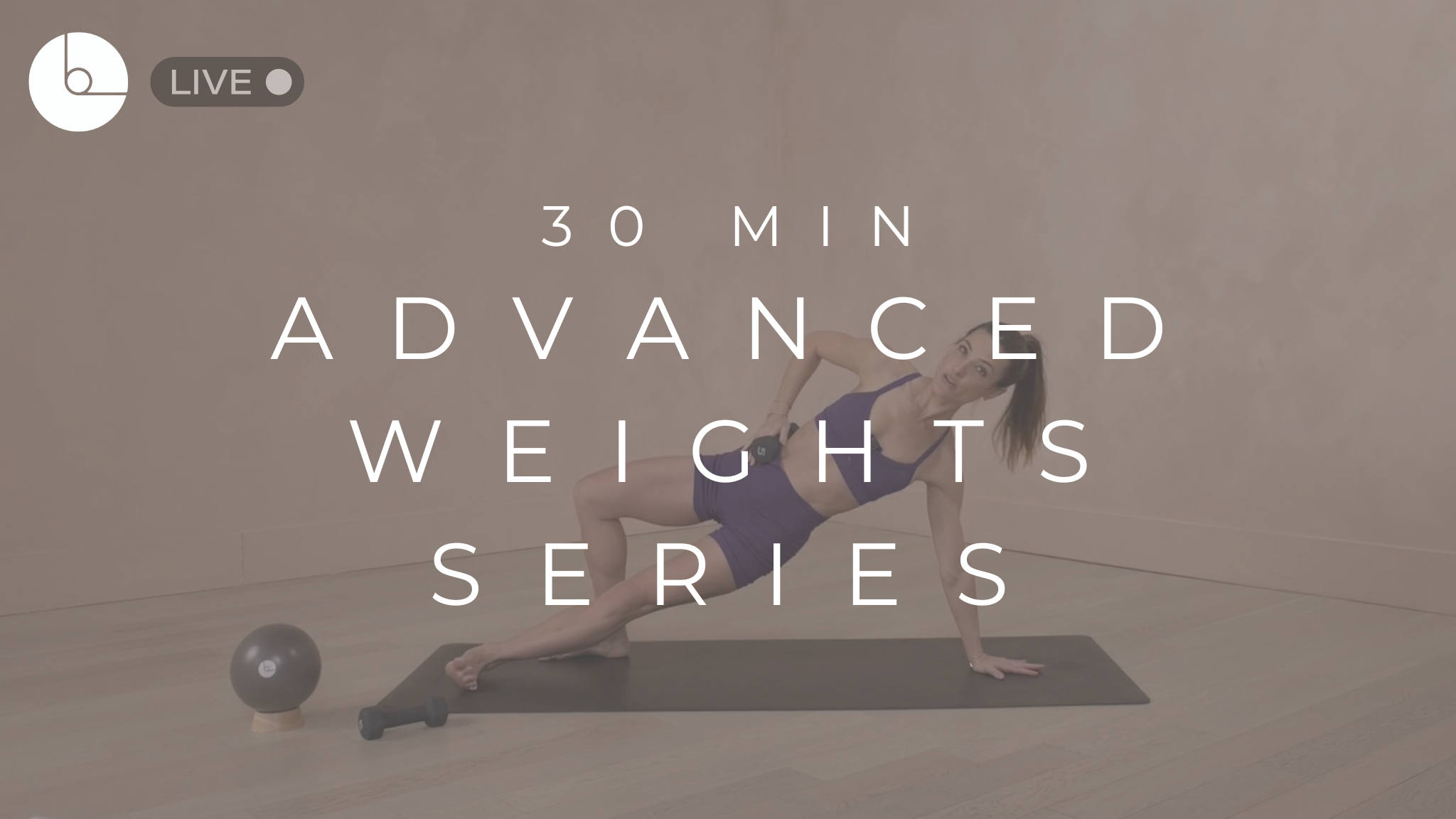 30 MIN : ADVANCED WEIGHTS SERIES