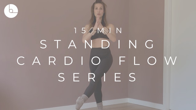 15 MIN : STANDING CARDIO FLOW SERIES #2