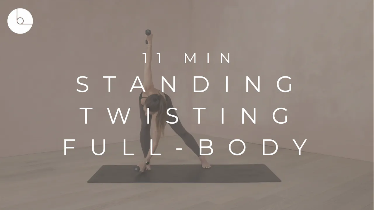 11 MIN : STANDING TWISTING FULL-BODY - B The Method