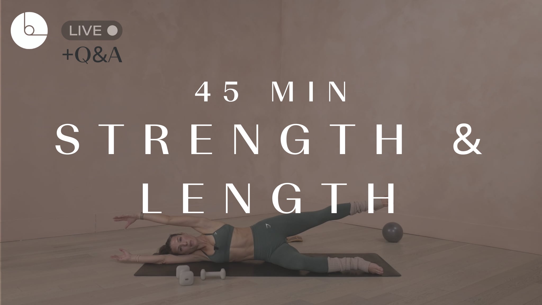 45 MIN : STRENGTH & LENGTH