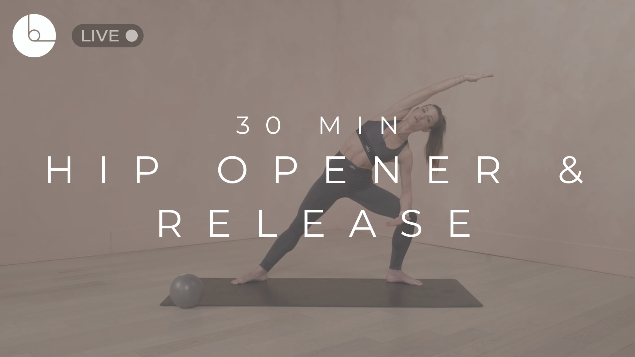 30 MIN : HIP OPENER & RELEASE