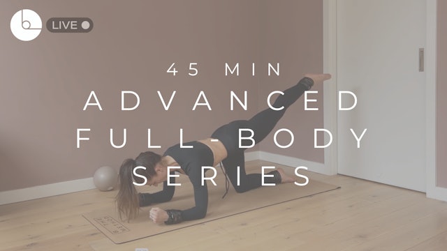 45 MIN : ADVANCED FULL-BODY W/WEIGHTS