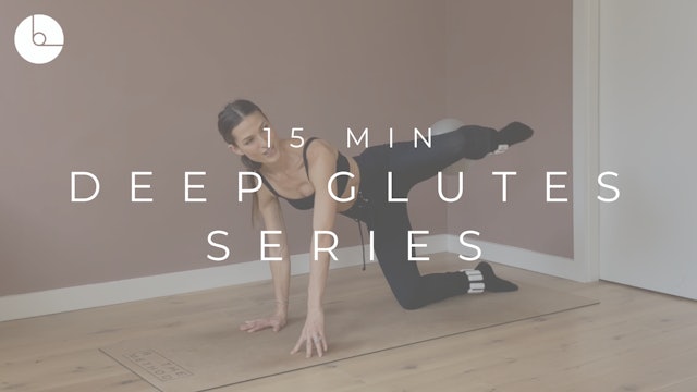 15 MIN : DEEP GLUTES SERIES #3