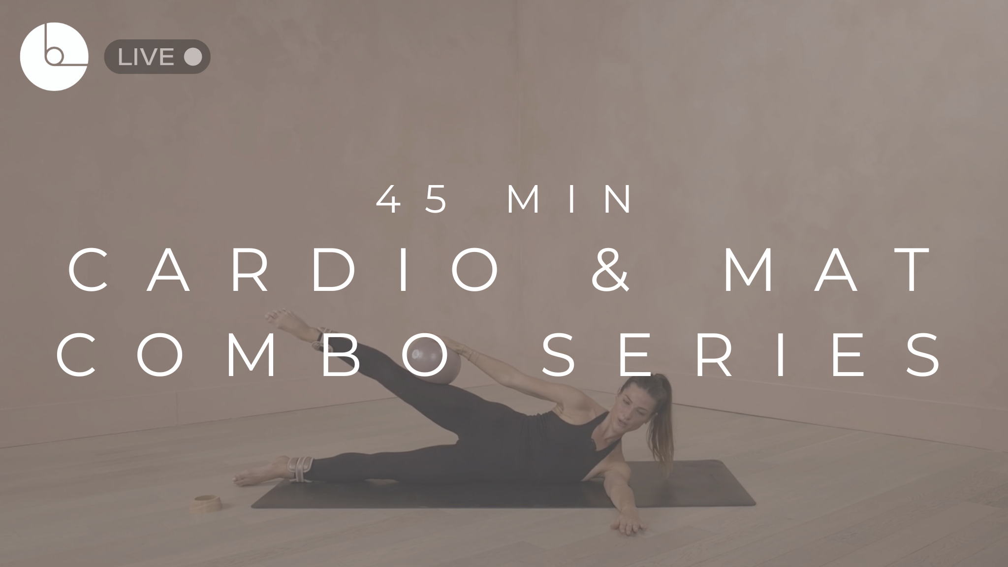 45 MIN : CARDIO & MAT COMBO SERIES