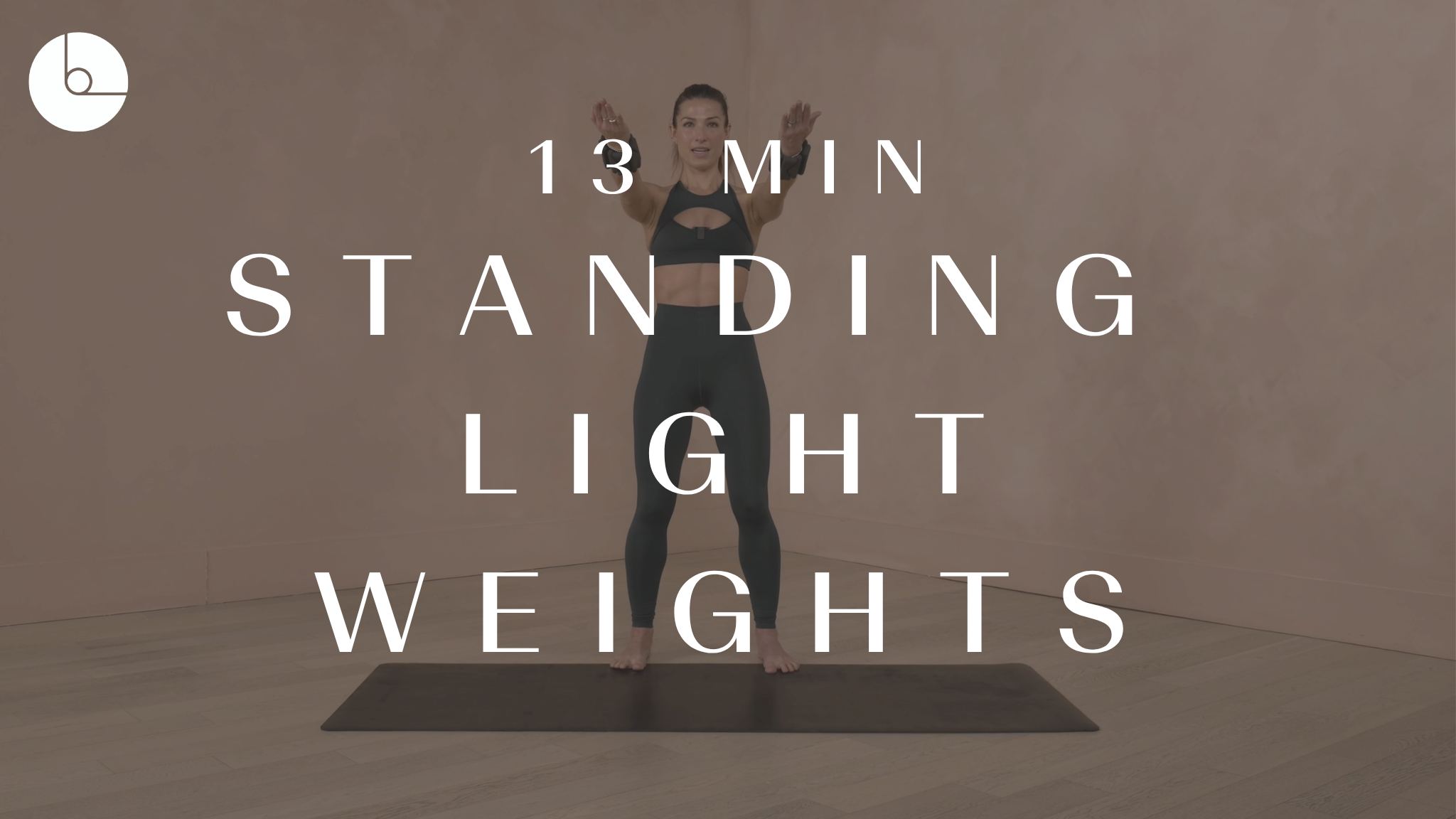 13 MIN : STANDING BODY/LIGHT WEIGHT