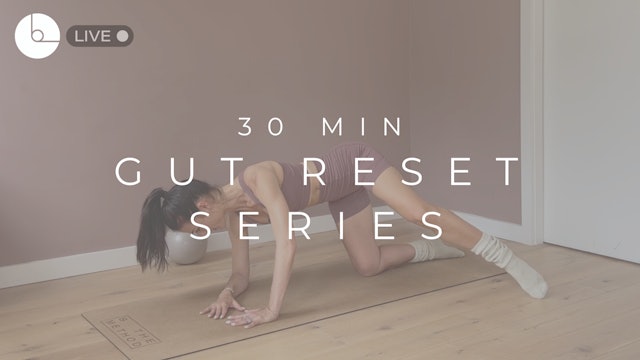 30 MIN : GUT RESET SERIES