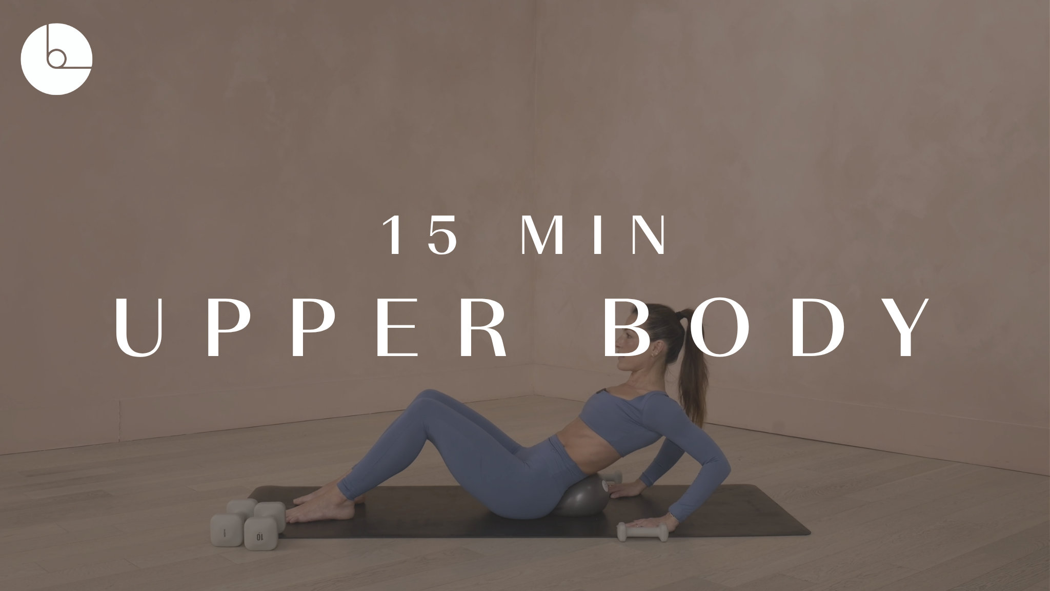 15 MIN : UPPER BODY