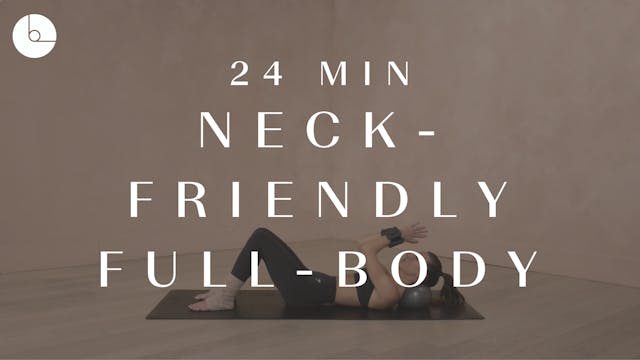 24 MIN: NECK-FRIENDLY FULL-BODY