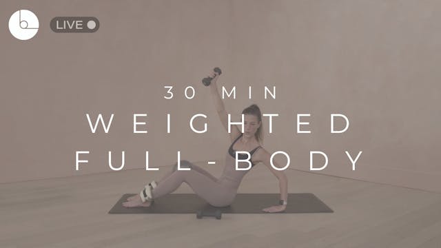 30 MIN : WEIGHTED FULL-BODY