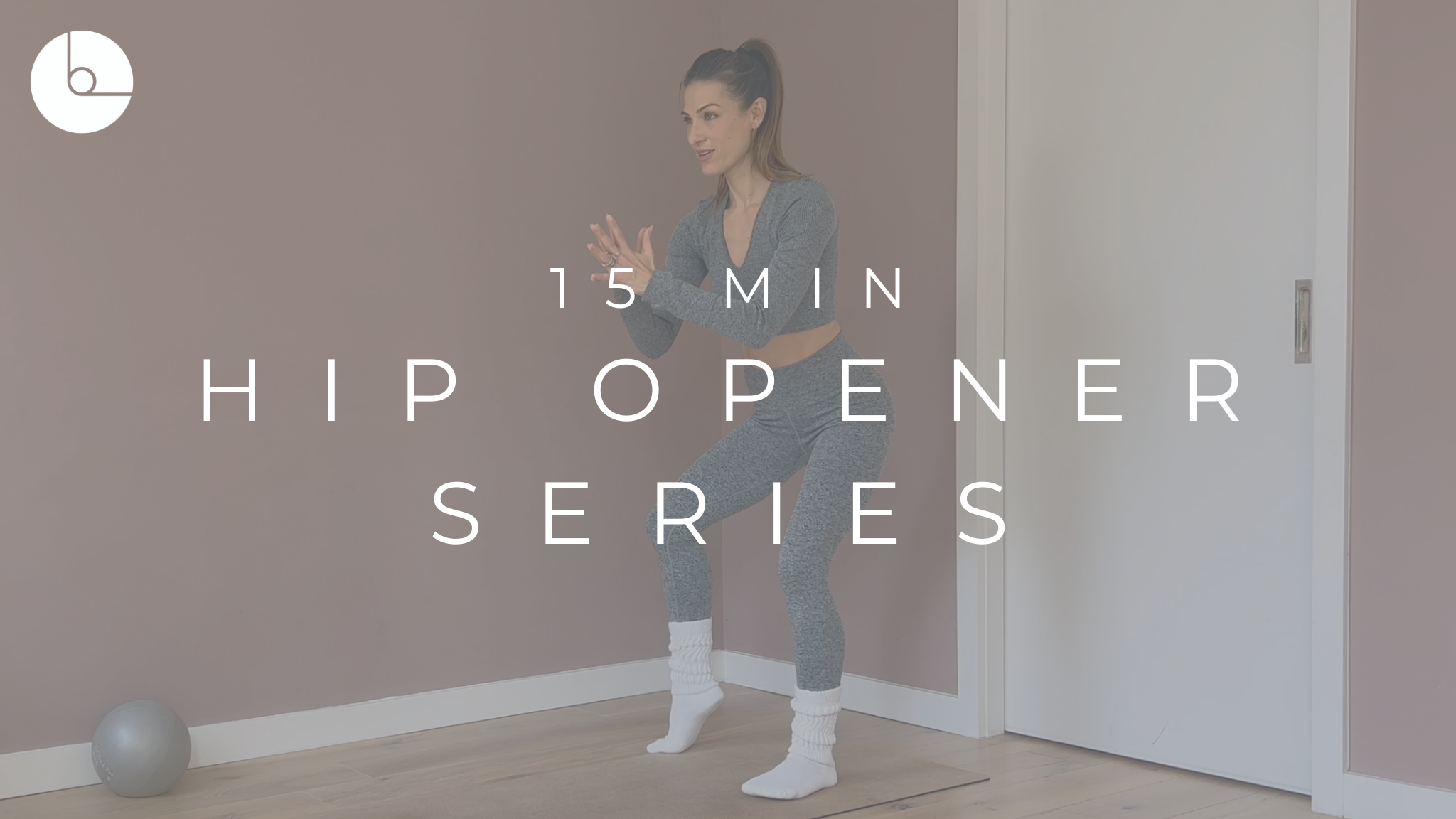 15 MIN : HIP OPENER SERIES