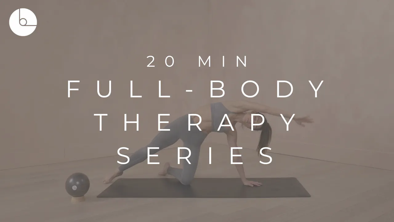 20 MIN : FULL-BODY THERAPY SERIES - B The Method