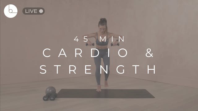 45 MIN : CARDIO & STRENGTH