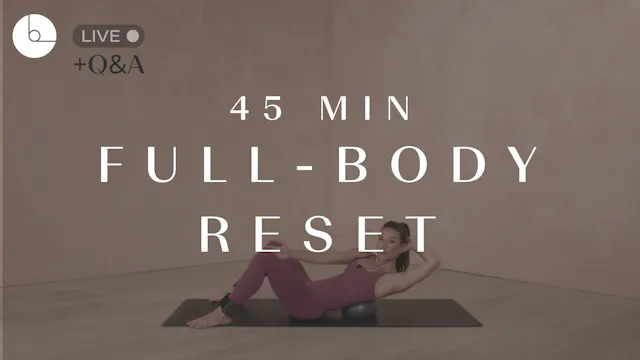 45 MIN : FULL-BODY RESET