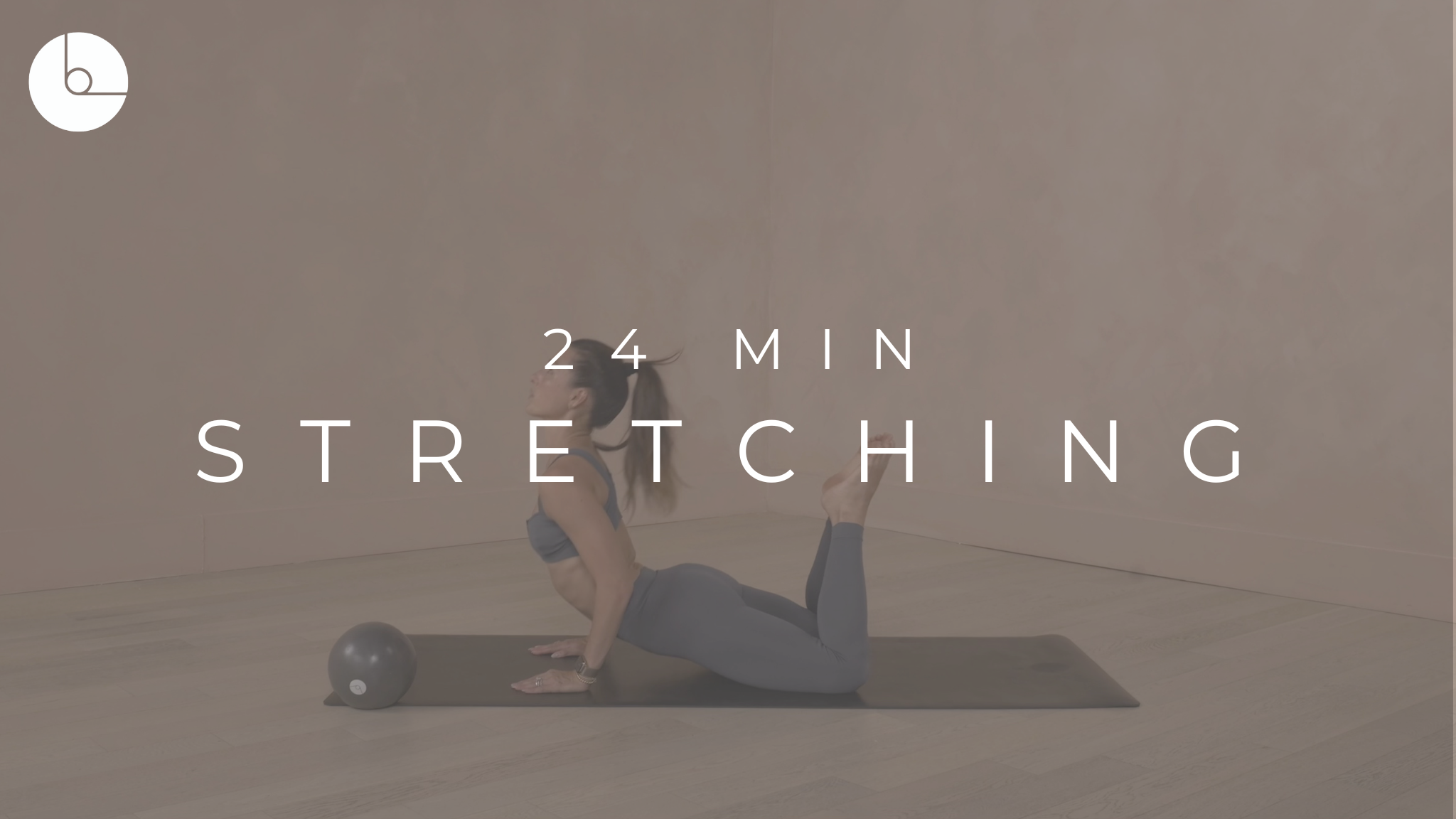 24 MIN : FULL-BODY STRETCHING