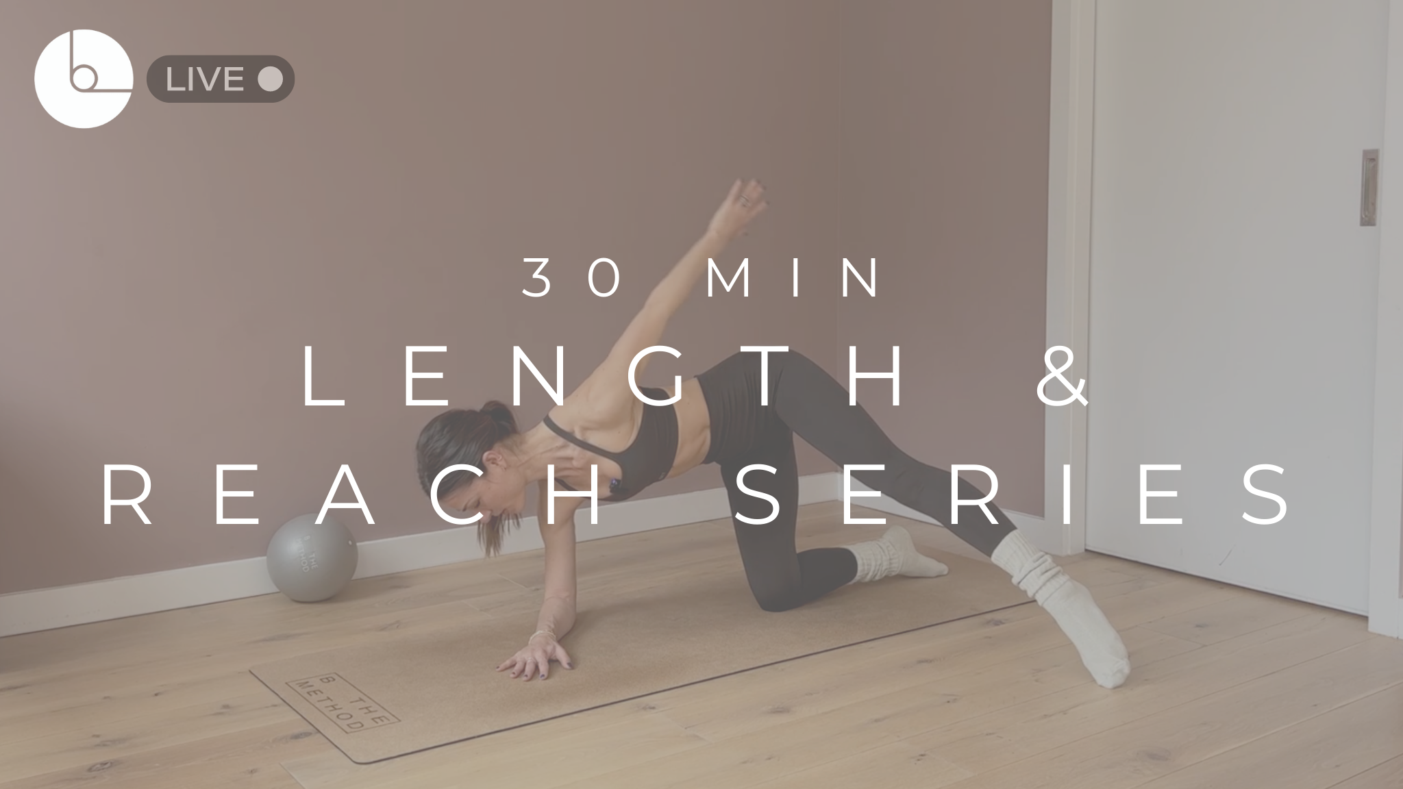 30 MIN : LENGTH & REACH SERIES #6