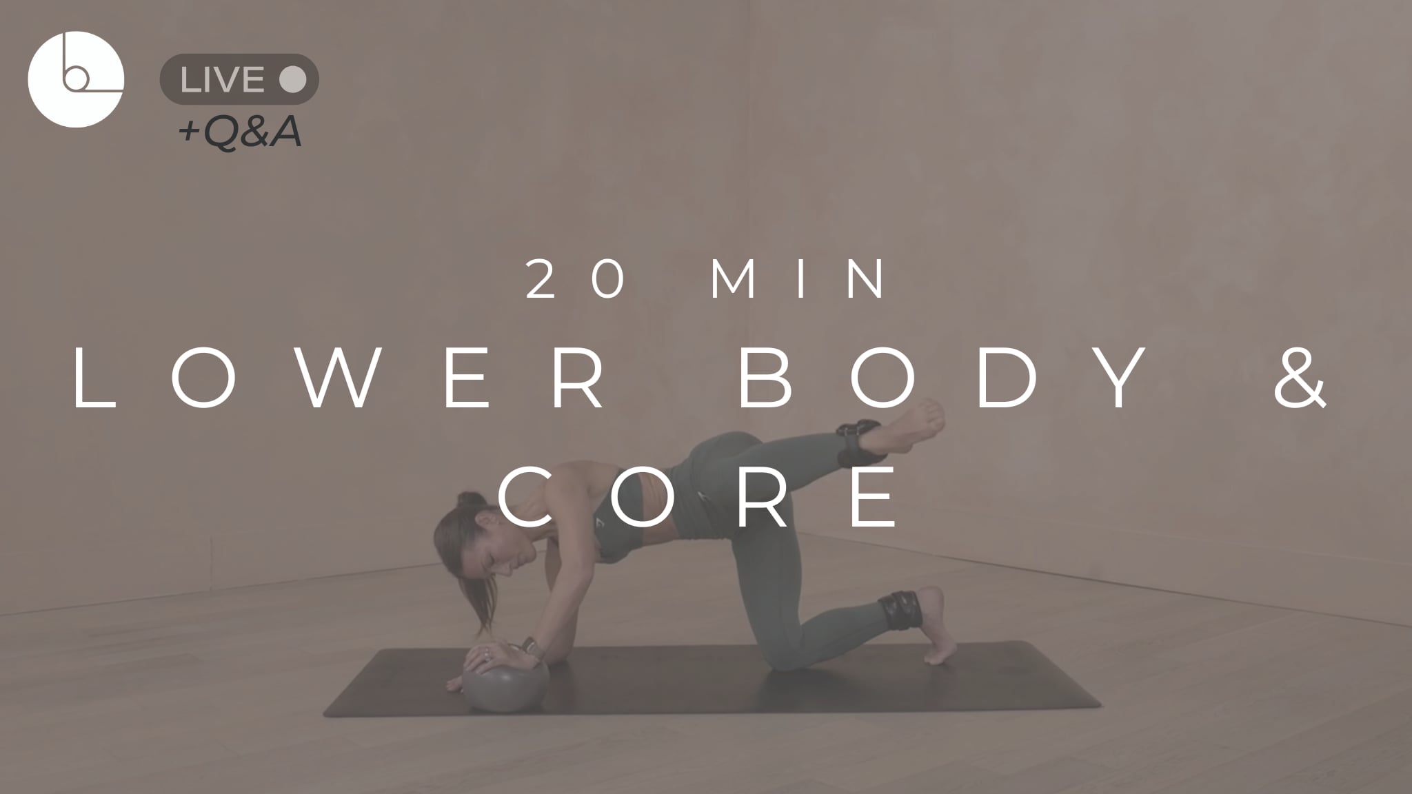 20 MIN : LOWER BODY & CORE