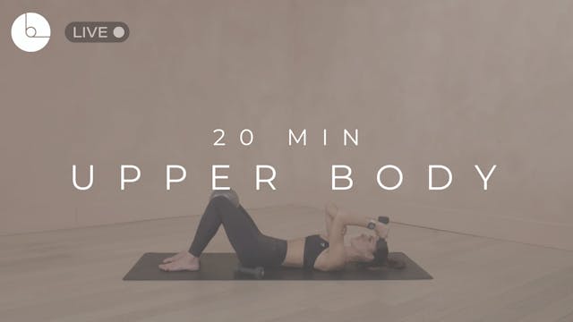 20 MIN : UPPER BODY