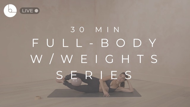 30 MIN : FULL-BODY W/WEIGHTS SERIES #5