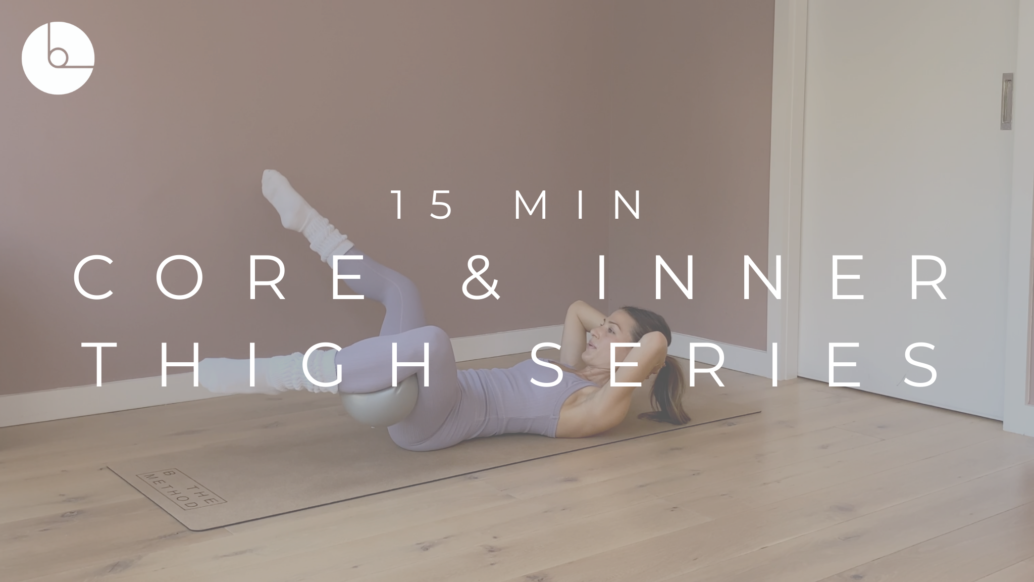 15 MIN : CORE & INNER THIGH SERIES